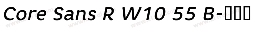 Core Sans R W10 55 B字体转换 Core Sans R W10 55 B字体转换